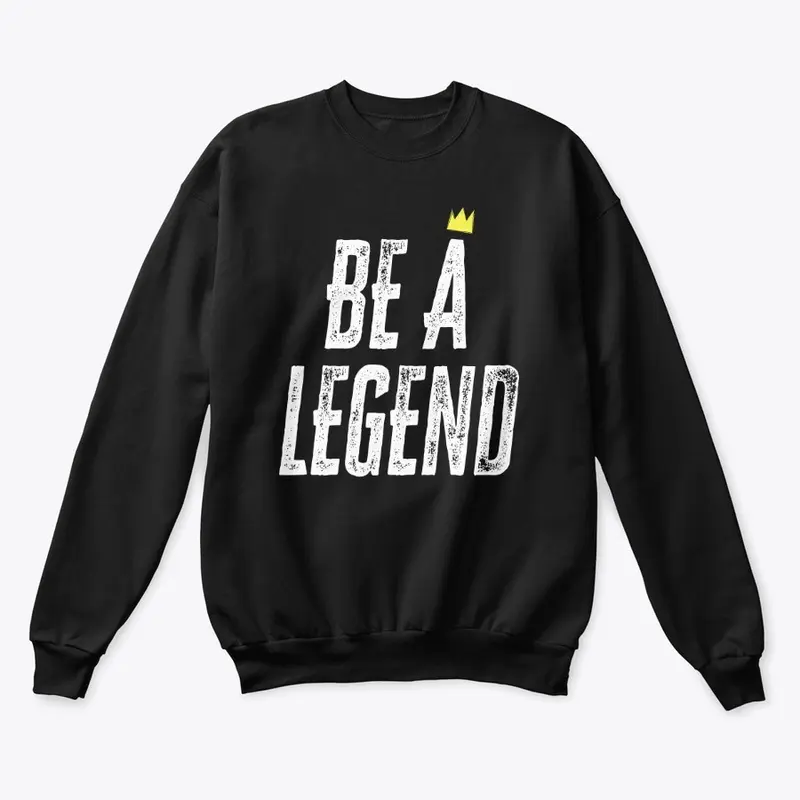 Be a Legend (Wht Letters)