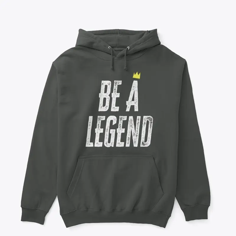 Be a Legend (Wht Letters)