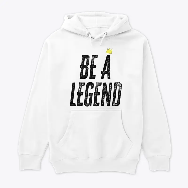 Be a Legend (Blk Letters)